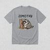 Cute Jimothy T-Shirt Raccoon Lover Shirt Wild Animals Tee