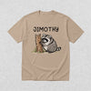 Cute Jimothy T-Shirt Raccoon Lover Shirt Wild Animals Tee