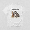 Cute Jimothy T-Shirt Raccoon Lover Shirt Wild Animals Tee