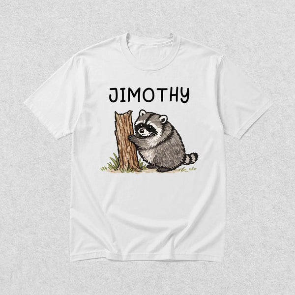 Cute Jimothy T-Shirt Raccoon Lover Shirt Wild Animals Tee