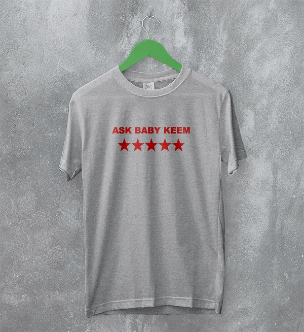 Baby Keem T-Shirt Rapper Ask Baby Keem Shirt Star Rap Music Streetwear