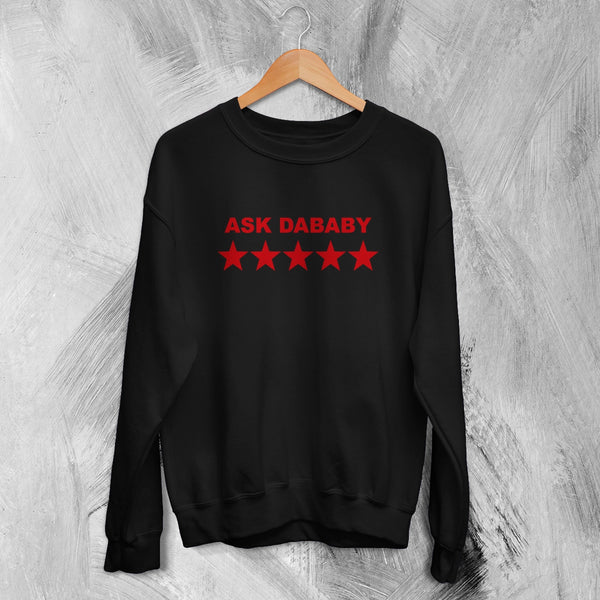 DaBaby Sweatshirt HipHop Ask DaBaby Shirt Baby Rapper Music Crewneck