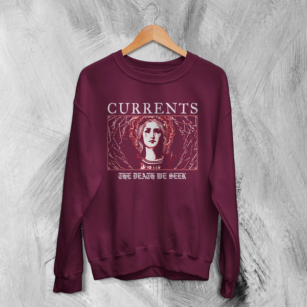 Currents Sweatshirt Currents The Death We Seek Shirt Metalcore Band Crewneck