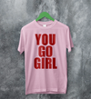 Jax Iconic T-Shirt Quote Women's Day Shirt You Go Girl Happy Bunny Tee