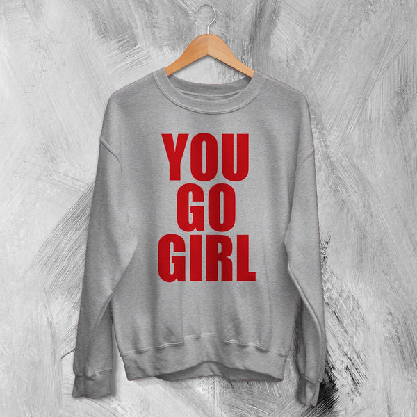 Jax Iconic Sweatshirt Quote Women's Day Shirt You Go Girl Happy Bunny Crewneck