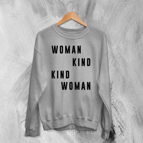 Woman Kind Sweatshirt Women's Day Shirt Being Kind Girl Merch