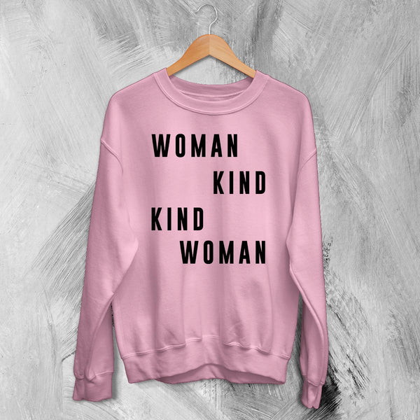 Woman Kind Sweatshirt Women's Day Shirt Being Kind Girl Merch