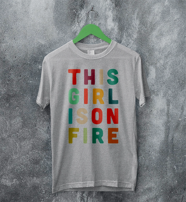 This Girl Is On Fire T-Shirt Women's Day Shirt Music Song Lyrics Tee