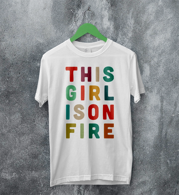 This Girl Is On Fire T-Shirt Women's Day Shirt Music Song Lyrics Tee