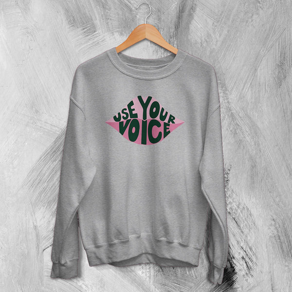 Mom Voice Sweatshirt Women's Day Shirt Use Your Voice Crewneck Mom Gift