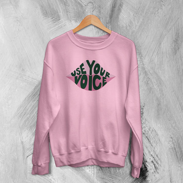 Mom Voice Sweatshirt Women's Day Shirt Use Your Voice Crewneck Mom Gift