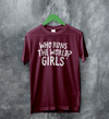 World Women's Day T-Shirt Who Runs The World? Girl Shirt Women Tee