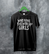 World Women's Day T-Shirt Who Runs The World? Girl Shirt Women Tee