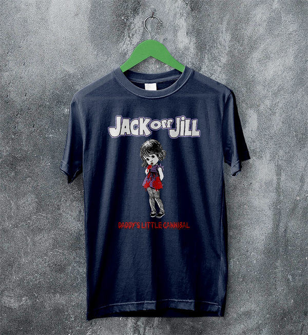 Jack Off Jill Grrrl T-Shirt Daddys Little Cannibal Jack Off Jill Shirt Goth Artsy Tee