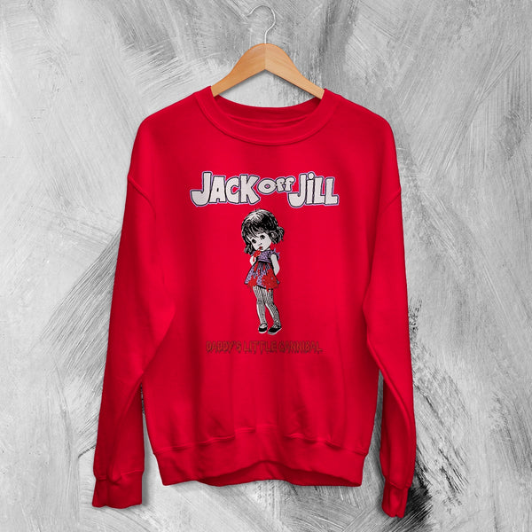 Jack Off Jill Grrrl Sweatshirt Daddys Little Cannibal Jack Off Jill Shirt Goth Artsy Crewneck