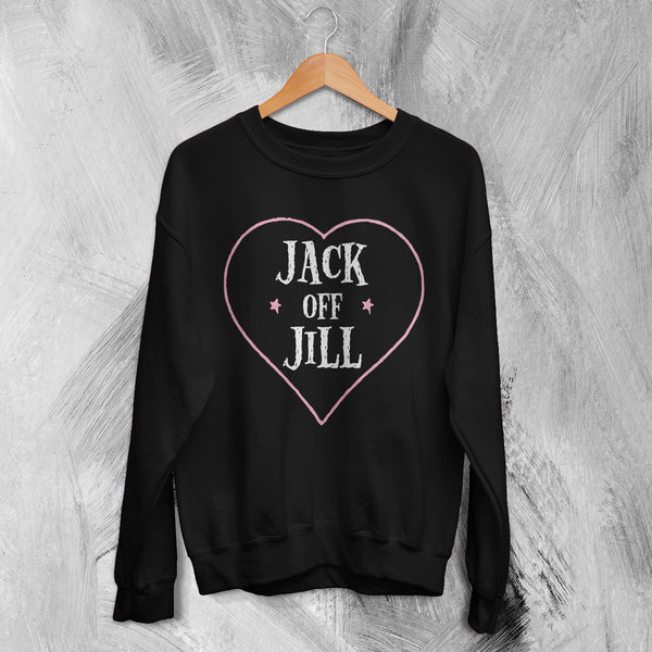 Jack Off Jill Sweatshirt Love Goth Jack Off Jill Shirt Gothic Simple Artsy Crewneck