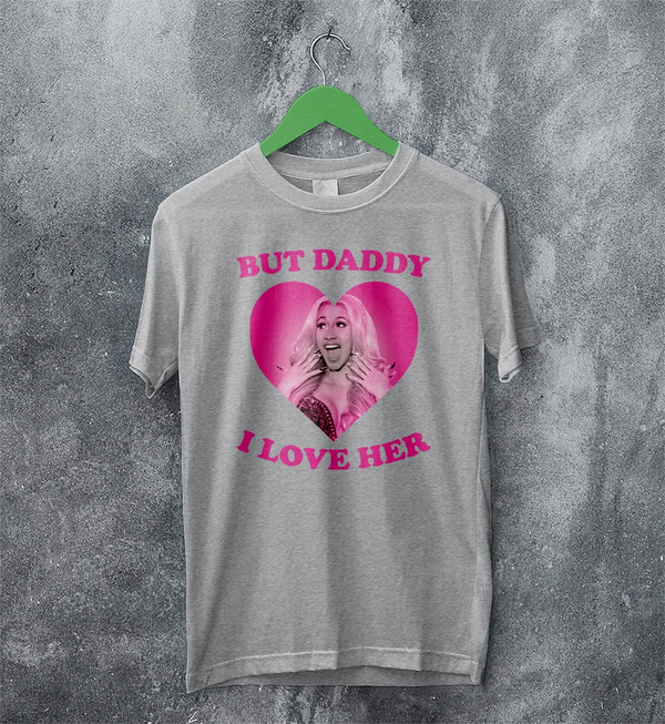Cardi B T-Shirt Love Cardi Shirt But Daddy I Love Her Tee Rap Music Wear