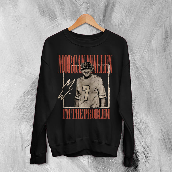 Morgan Wallen Sweatshirt Morgan Wallen I'm the Problem Shirt USA Album Music Crewnek