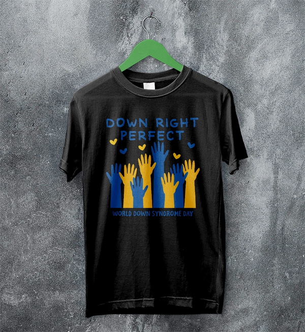 Down Right Perfect T-shirt World Down Syndrome Day Shirt Down Syndrome Tee