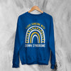 Love Down Syndrome Sweatshirt World Down Syndrome Day Shirt Rainbow Crewneck