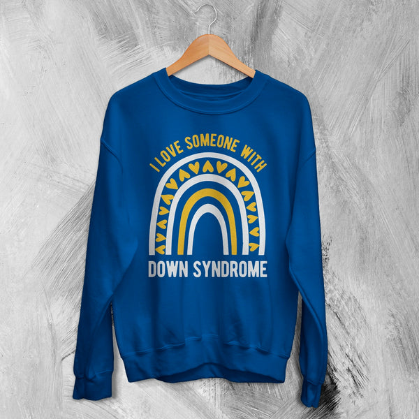 Love Down Syndrome Sweatshirt World Down Syndrome Day Shirt Rainbow Crewneck
