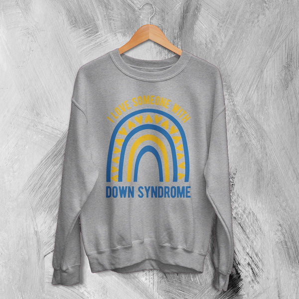 Love Down Syndrome Sweatshirt World Down Syndrome Day Shirt Rainbow Crewneck