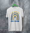 Love Down Syndrome T-shirt World Down Syndrome Day Shirt Rainbow Tee