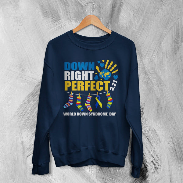 Down Right Sweatshirt World Down Syndrome Day Shirt Down Syndrome Crewneck