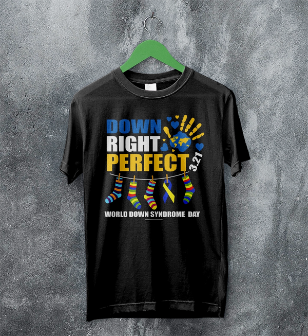 Down Right T-shirt World Down Syndrome Day Shirt Down Syndrome Tee