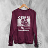 Germs Sweatshirt Adolescents Sweater And! Middle Class Shirt Punk Concert