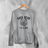 Papa Bear Sweatshirt Life is Good Sweater Animal Lover Gift For Dad