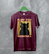 Cat T-Shirt Fluff You Madafaka Shirt Cat Animal Pet Lover