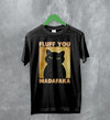 Cat T-Shirt Fluff You Madafaka Shirt Cat Animal Pet Lover