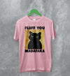 Cat T-Shirt Fluff You Madafaka Shirt Cat Animal Pet Lover