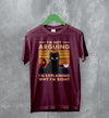 Cat T-Shirt I'm Not Arguing I'm Explaining Shirt Why I'm Right Quote