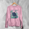 Cat Sweatshirt I Hate People Sweater Introvert Gift Cat Lover