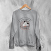 Possum Sweatshirt I Cannot Live Laugh Love Sweater Bad Conditions Gift