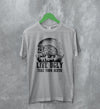 Opossum T-Shirt Live Ugly Shirt Fake Your Death Possum Lover