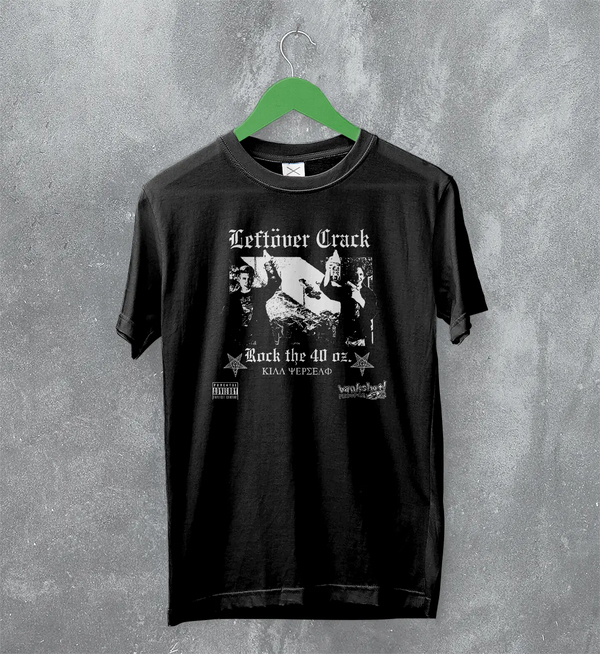 Leftover Crack T-Shirt Rock The 40 Oz Shirt Reloaded Music Bankshot! Merch