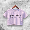 We've Made It This Far Crop Top Quotes Shirt Aesthetic Y2K Shirt