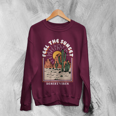 Nature Sweatshirt Desert Vibes Sweater Feel The Sunset Shirt