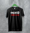 Orchid Chaos Is Me T-Shirt Screamo Orchid Band Shirt Grindcore Music Merch