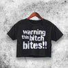 Warning This Bitch Bites Crop Top Warning This Bitch Bites Shirt Aesthetic Y2K Shirt