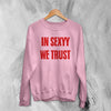 Sexyy Red In Sexyy We Trust Sweatshirt Album Sexyy Red Shirt Rap Music Crewneck