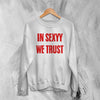 Sexyy Red In Sexyy We Trust Sweatshirt Album Sexyy Red Shirt Rap Music Crewneck