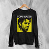 Tom Waits Sweatshirt Jazz Rock Shirt Tom Waits American Music Crewneck