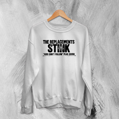 The Replacements Sweatshirt Stink Shirt Kids Don't Follow Sweater Logo Band