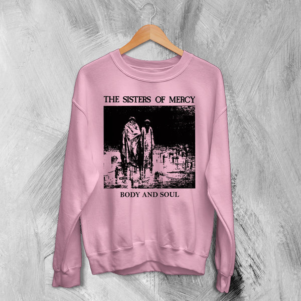 The Sisters of Mercy Sweatshirt Body And Soul Sisters of Mercy Shirt Rock Punk Crewneck