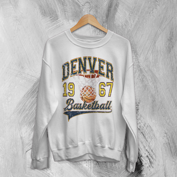 Basketball Since Forever Sweatshirt 1967 Denver Shirt University Merch