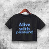 Alive With Pleasure Crop Top Alive With Pleasure Shirt Aesthetic Y2K Shirt - WorldWideShirt